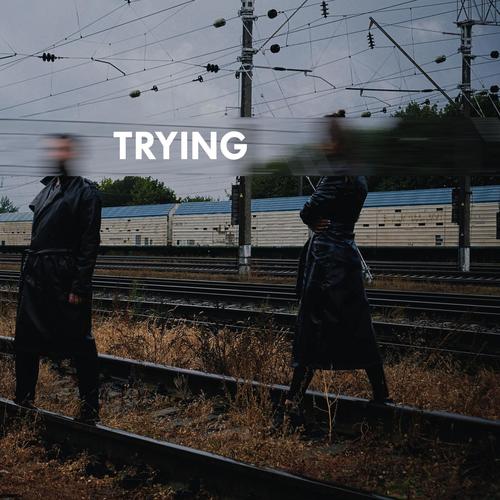 Trying