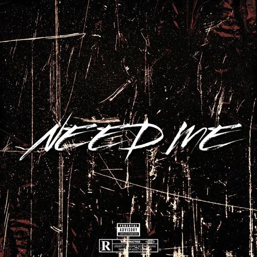 Need Me (Explicit)