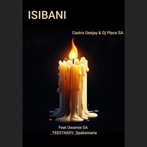 Isibani (feat. Dj Place SA, Owamie SA, TEESTAKEV & Spakamaria)