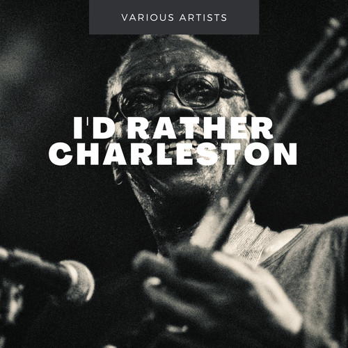 I'd Rather Charleston