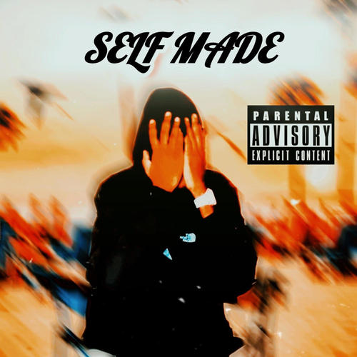 SELF MADE (Explicit)
