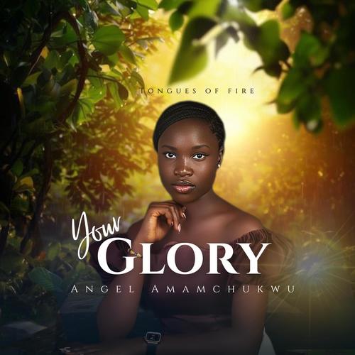 Tongues Of Fire (Your Glory) (feat. Angel Amamchukwu)