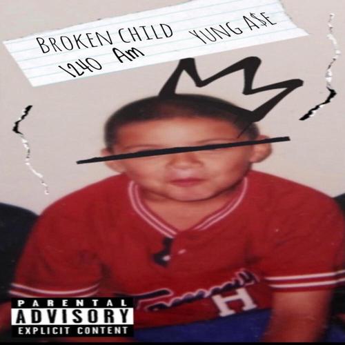 Broken Child (Explicit)