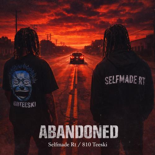 Abandoned (feat. 810 Teeski) [Explicit]