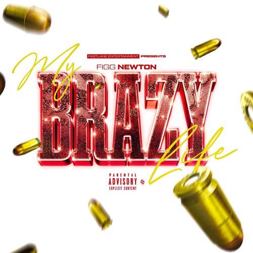 MY BRAZY LIFE (Explicit)