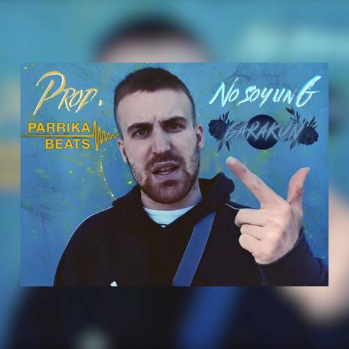 No Soy Un G (feat. Parrika Beats) [Explicit]