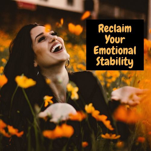Reclaim Your Emotional Stability