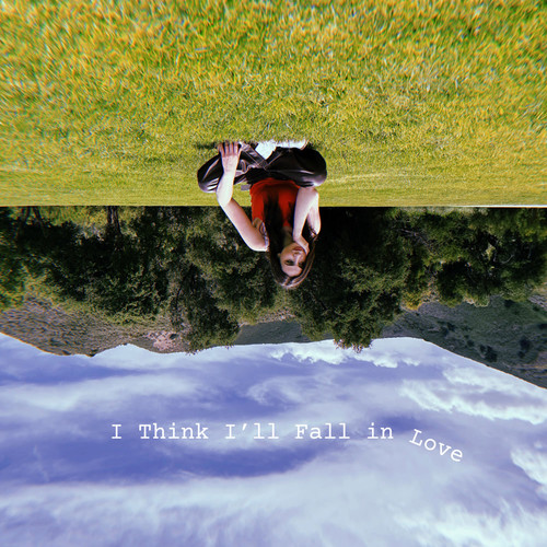 I Think I'll Fall in Love