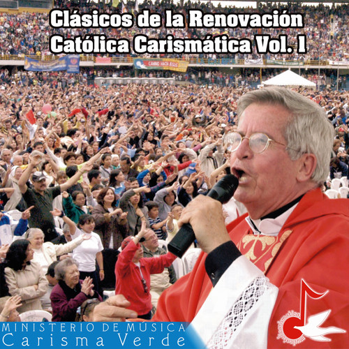 Clásicos de la Renovación Católica Carismática, Vol. 1
