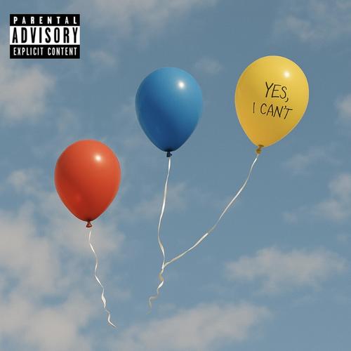 Yes, I Can't (feat. waytoofresco) [Explicit]