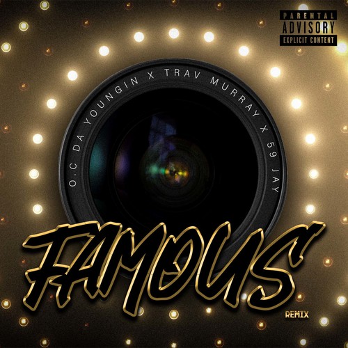 Famous (Remix) [feat. Trav Murray & 59Jay] [Explicit]