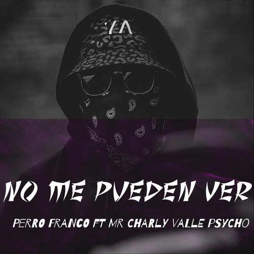 No Me Pueden Ver (feat. Mr Charly Valle Psycho) [Explicit]