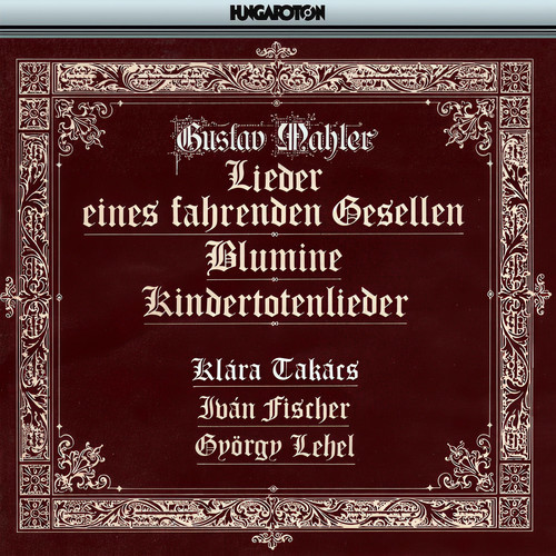 Lieder eines fahrenden Gesellen, Blumine, Kindertotenlieder