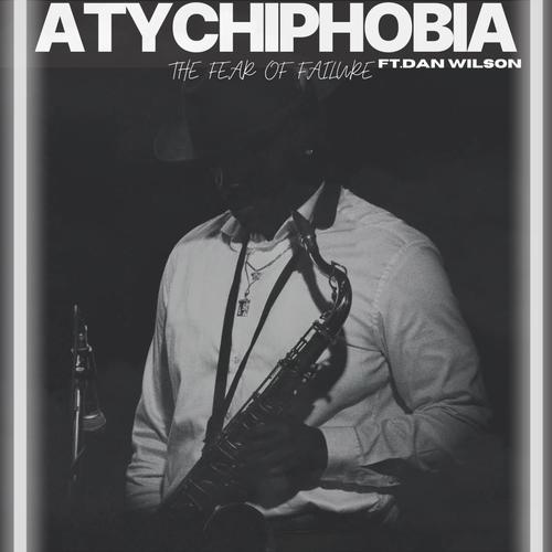 Atychiphobia (The Fear of Failure) (feat. Dan Wilson)