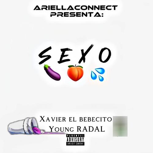 SEXO (feat. Xavier EL BEBECITO & YOUNG RADAL) [Explicit]