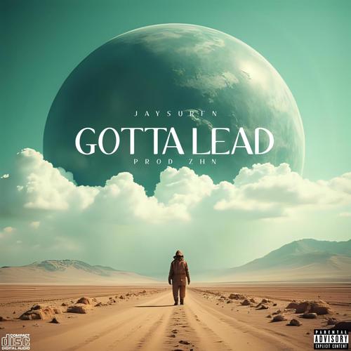 GOTTA LEAD (prod zhn) [Explicit]