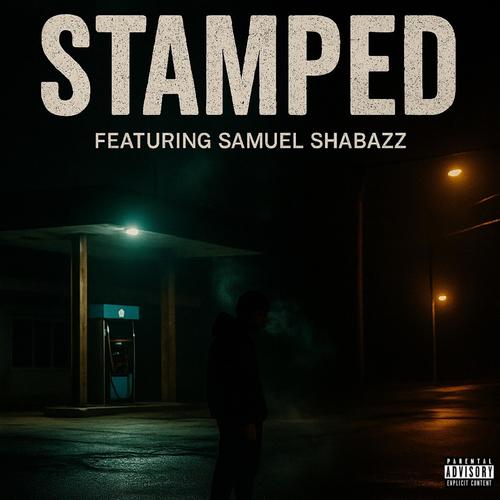 Stamped (feat. Samuel Shabazz) [Explicit]