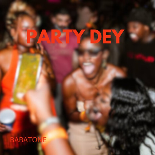 Party Dey (Explicit)