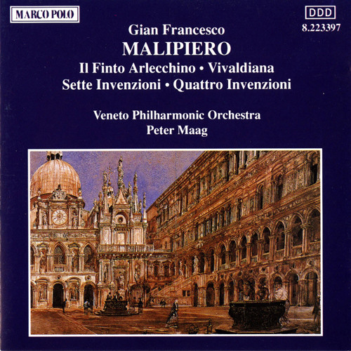 MALIPIERO: Finto Arlecchino (Il) / Vivaldiana / Invenzioni (Veneto Philharmonic, Maag)