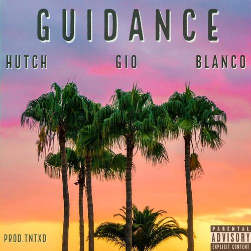 Guidance (feat. Hutch & Gio) [Explicit]