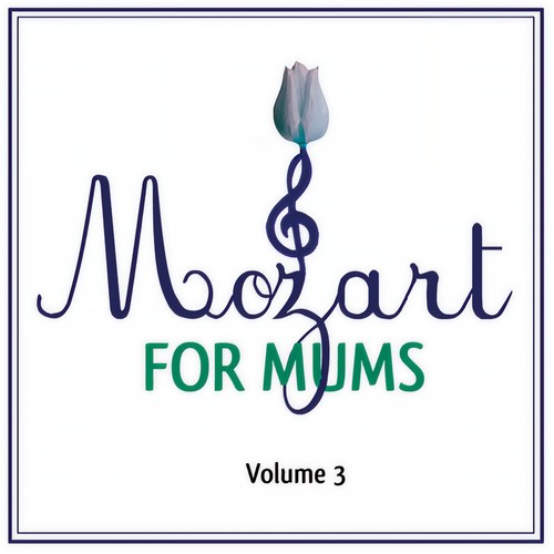 Mozart For Mums: Volume 3