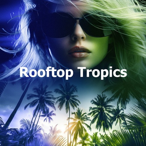Rooftop Tropics