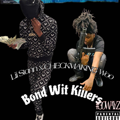 Bond Wit Killers (feat. CheckMaking Woo) [Explicit]