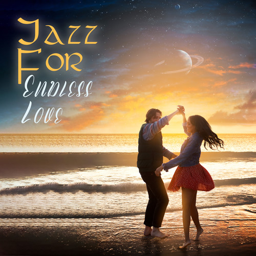 Jazz For Endless Love: Romantic Jazz Band