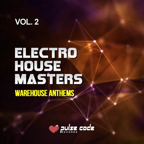Electro House Masters, Vol. 2 (Warehouse Anthems)