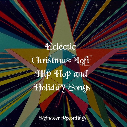 Eclectic Christmas: Lofi Hip Hop and Holiday Songs