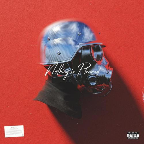 Nothing Is Planned (Explicit)