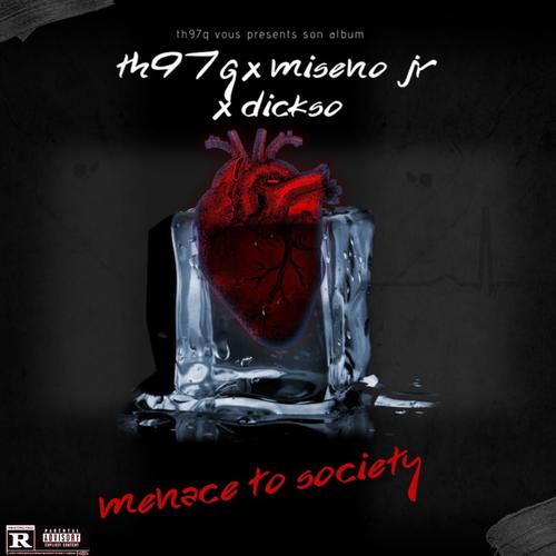 Menace To Society (feat. Miseno Jr & Dickso) [Explicit]
