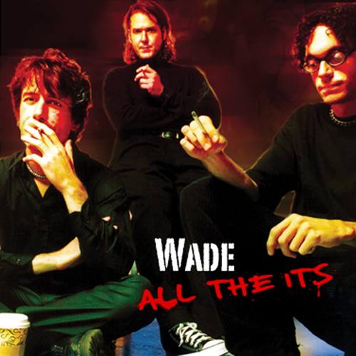 Wade - All the Its