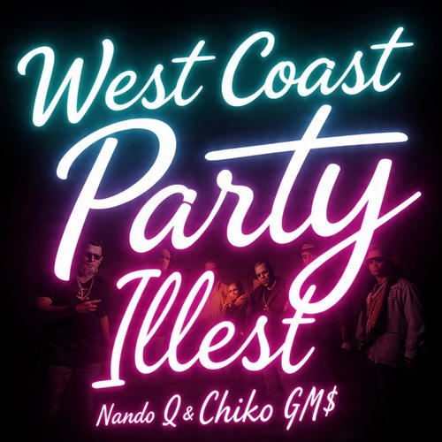 West Coast Party (feat. Nando Q & Chiko GM$) [Explicit]