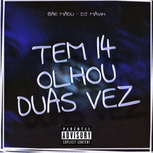Tem 14 Olhou Duas Vez (Explicit)