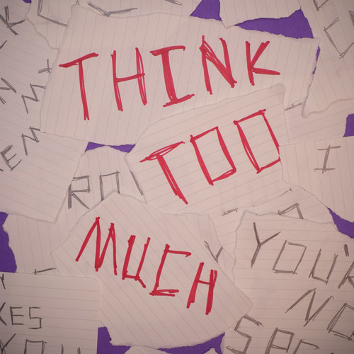 Think Too Much (Explicit)