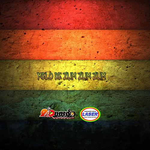 MELO DE ZUM ZUM ZUM (feat. Pancadão Mega Laser)