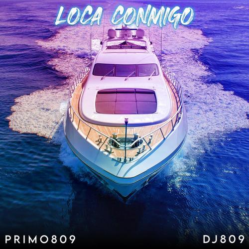 Loca conmigo (feat. DJ 809)