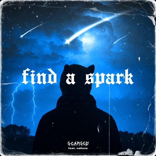 find a spark (feat. Vxlious) [Explicit]