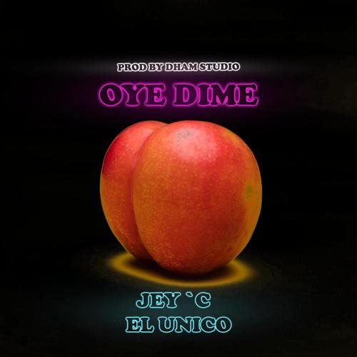 Oye Dime (feat. Jeyceu & Dimelo Dham) [Explicit]