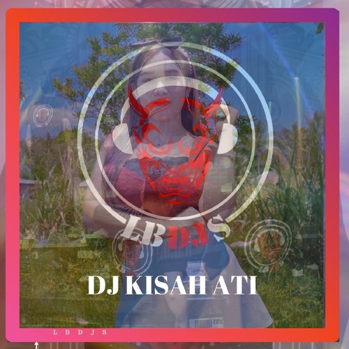 Dj Kisah Ati