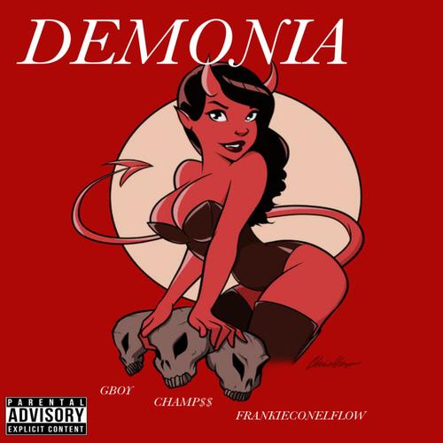 Demonia (feat. GBOY & CHAMP$$) [Explicit]