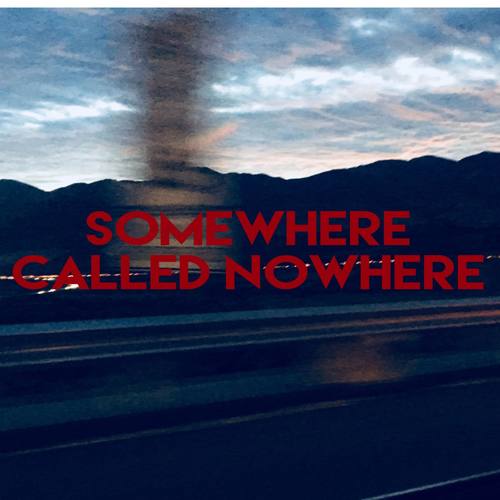 Somewhere Called Nowehere (Deluxe)