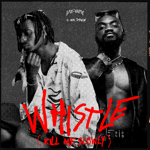 Whistle (Kill Me Slowly)