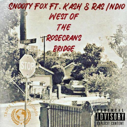 West Of The Rosecrans Bridge (feat. Kash & Ras Indio) [Explicit]