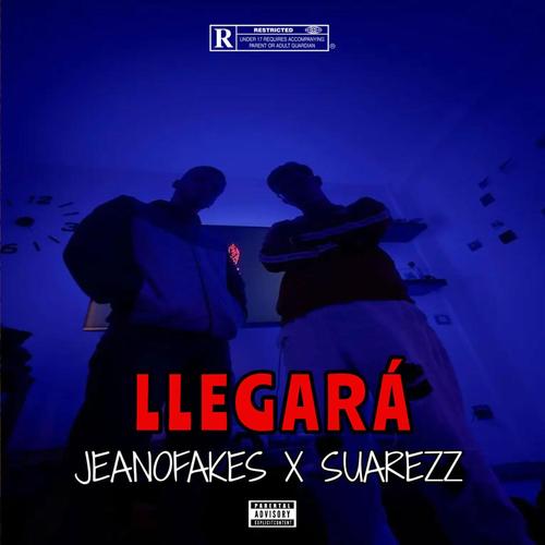 LLEGARÁ (feat. SUAREZZ) [Explicit]