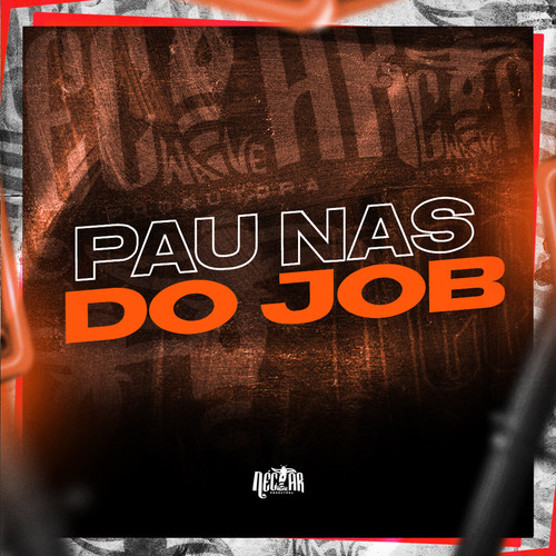 Pau Nas do Job (Explicit)