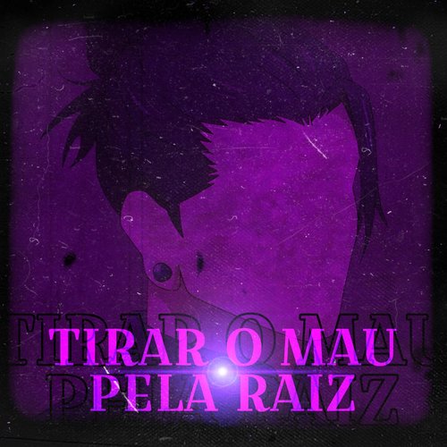Tirar o mau pela raiz (Explicit)