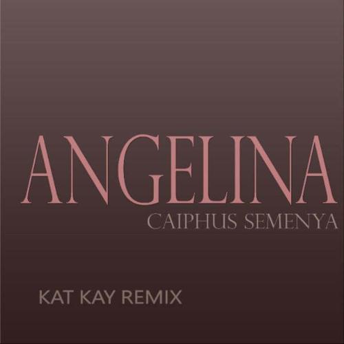 Caiphus Semenya - Angelina [Kat Kay Remix] (Explicit)
