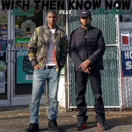 Wish Then Know Now (feat. Moe Betta) (Explicit)
